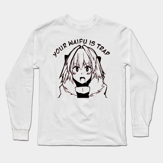 Astolfo Fate your waifu is trap Long Sleeve T-Shirt by OtakuPapercraft